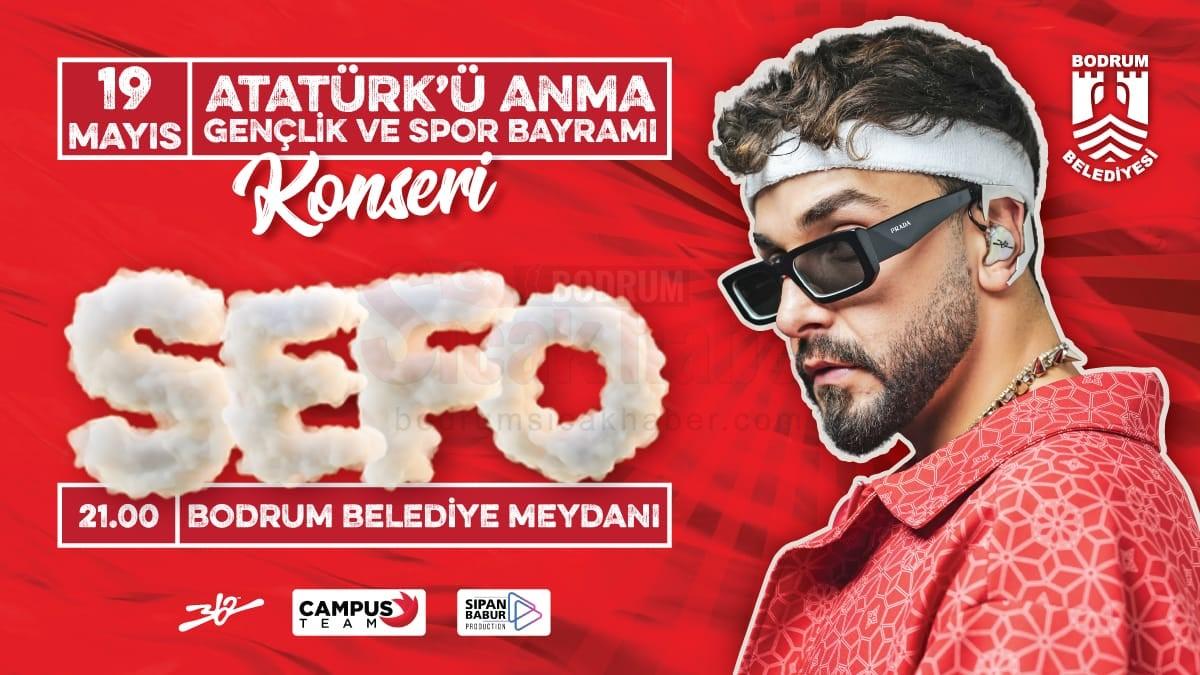 BODRUM'DA 19 MAYIS'TA SEFO SAHNE ALACAK