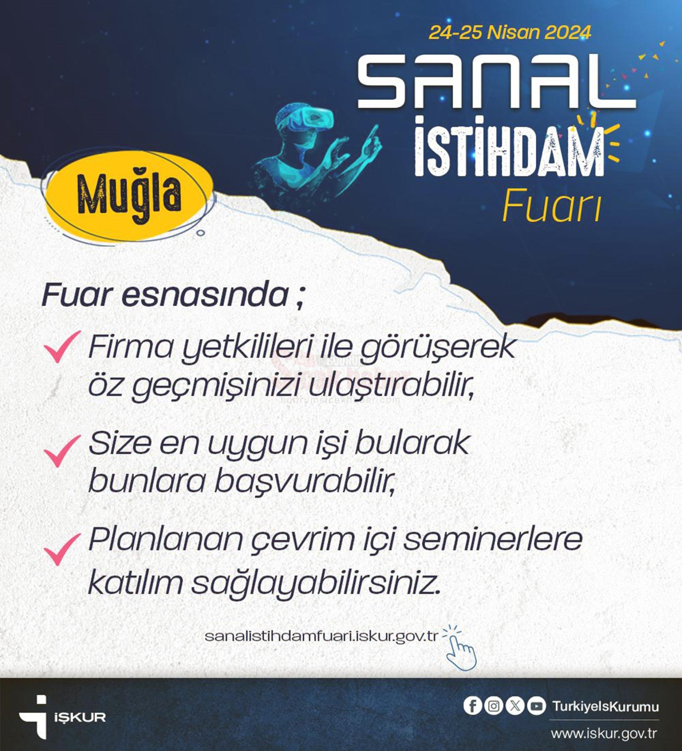 MUĞLA İŞKUR, SANAL İSTİHDAM FUARI İLE İŞVERENLE İŞ ARAYAN VATANDAŞI BİR ARAYA GETİRİYOR MUĞLA ÇALIŞMA VE İŞ KURUMU TARAFINDAN DÜZENLENEN SANAL İSTİHDAM FUARI, BÖLGEDEKİ İŞVERENLER İLE İŞ ARAYAN VATANDAŞLARI BİR ARAYA GETİRİYOR.